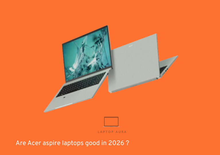 Are Acer Aspire Laptops Good in 2025 ?