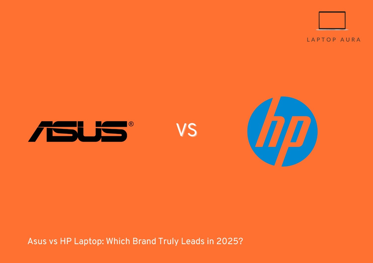 Asus vs HP Laptop: Which Brand Truly Leads in 2025? (Complete Comparison Guide) {{brizy_dc_image_alt imageSrc=