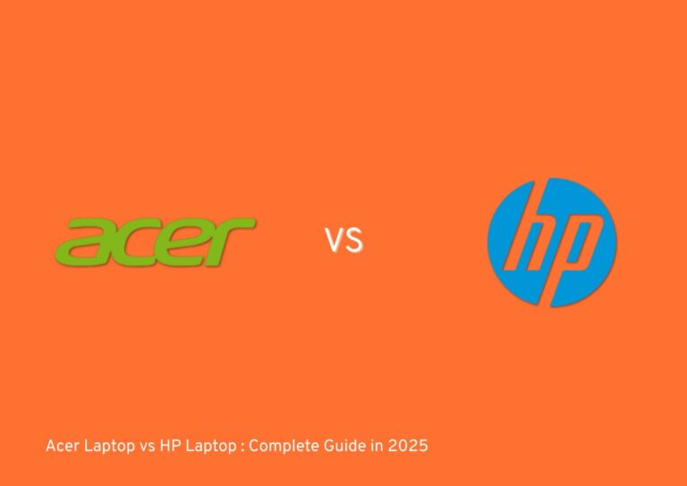 Acer Laptop vs HP Laptop Complete Guide in 2025